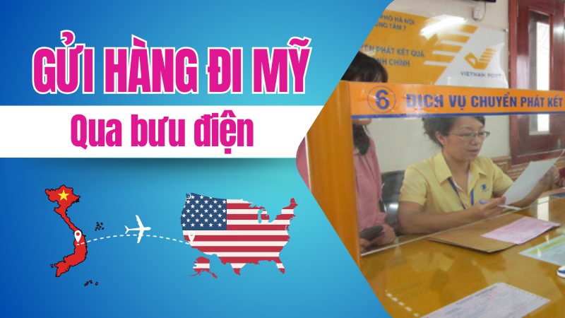 Gửi hàng qua Mỹ tại bưu điện