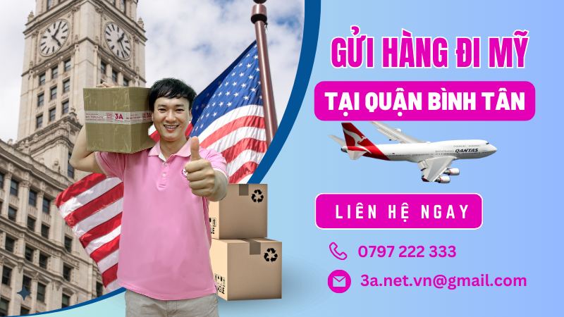 Gửi hàng đi Mỹ tại Bình Tân uy tín giá rẻ nhanh chóng 1 gửi hàng đi Mỹ tại Quận Bình Tân