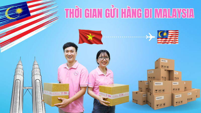 thời gian gửi hàng đi malaysia