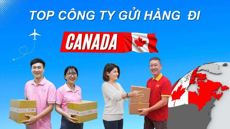 Top các công ty gửi hàng đi Canada uy tín, nhanh chóng 1 công ty gửi hàng đi canada uy tín