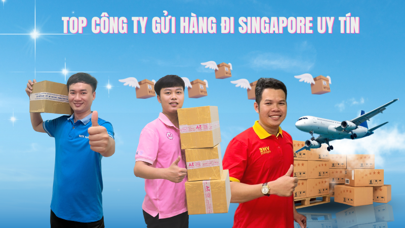 công ty gửi hàng đi singapore uy tín