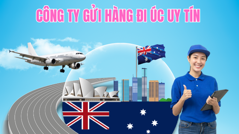 công ty gửi hàng đi úc uy tín